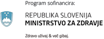 Program sofinancira: Ministrstvo za zadravje Republike SLovenije